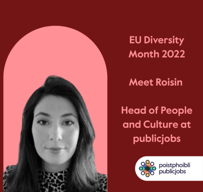 During EU Diversity Month, meet Roisin, Head of People & Culture at publicjobs